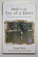 Small in the Eye of a River