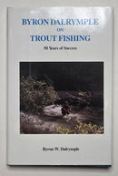 Byron Dalrymple on Trout Fishing: 50 Years of Success