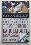 Sowbelly: The Obsessive Quest for the World Record Largemouth Bass