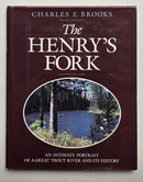 The Henry's Fork: An Intimate Portrait of a Great Trout River and Its History