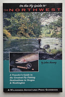 On the Fly Guide to the Northwest