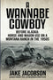 A Wannabe Cowboy: Before Alaska: Horse and wagon use on a Montana ranch in the 1950s