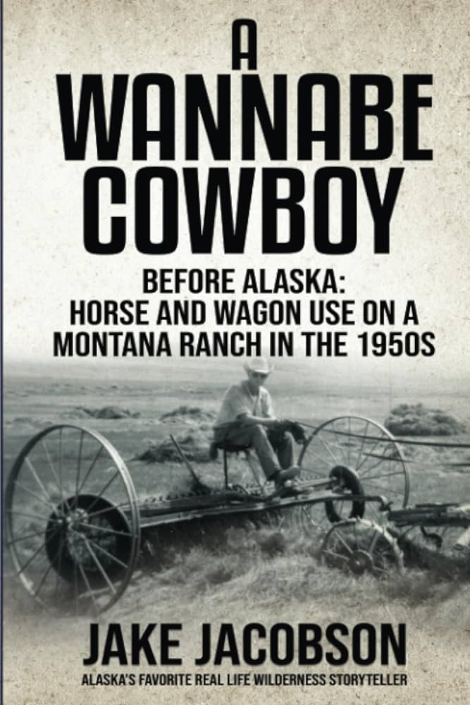 A Wannabe Cowboy: Before Alaska: Horse and wagon use on a Montana ranch in the 1950s