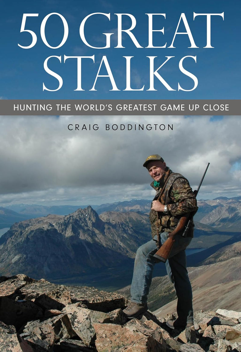 50 Great Stalks: Hunting the World's Greatest Game Up Close