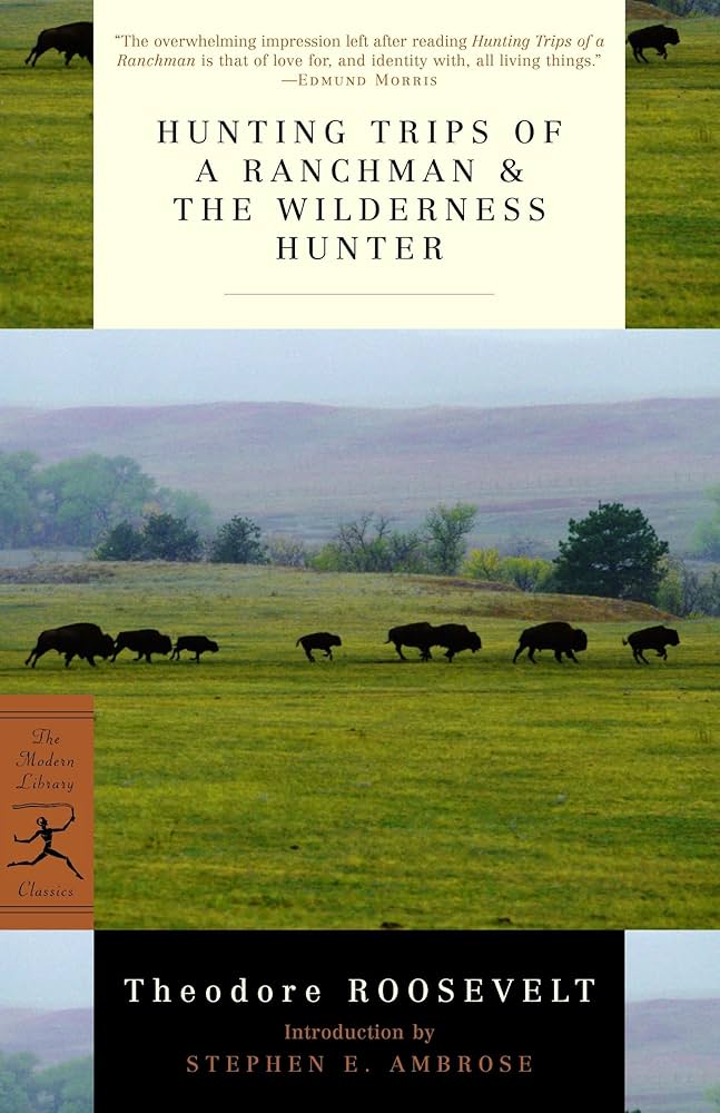 Hunting Trips of a Ranchman & The Wilderness Hunter