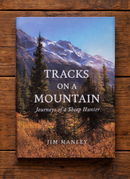 Tracks On A Mountain: Journeys of a Sheep Hunter