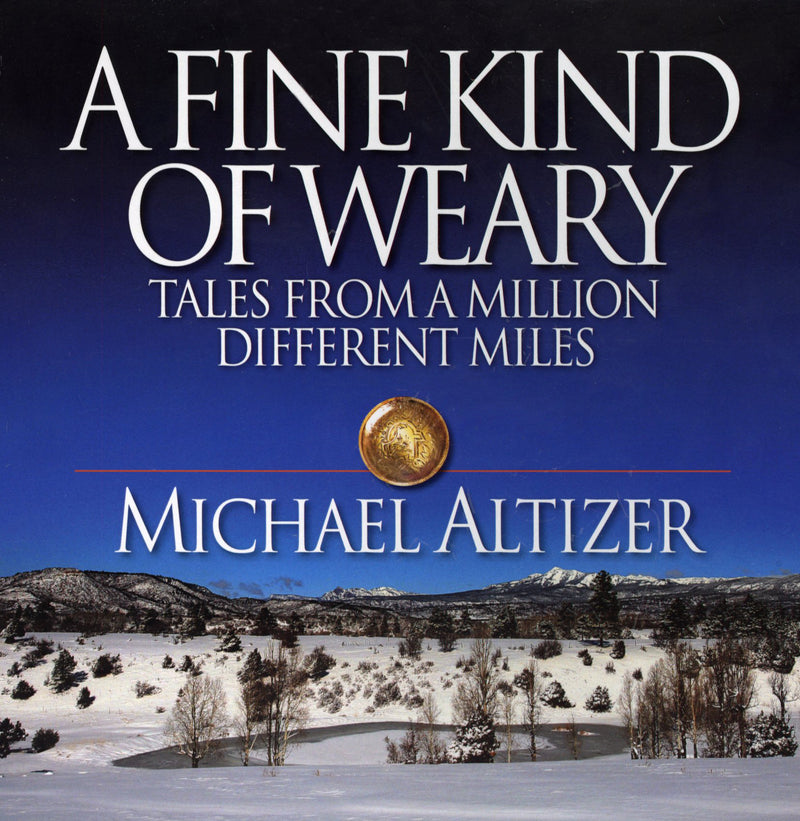 A Fine Kind of Weary: Tales From A Million Different Miles