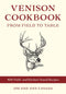 Venison Cookbook: From Field to Table