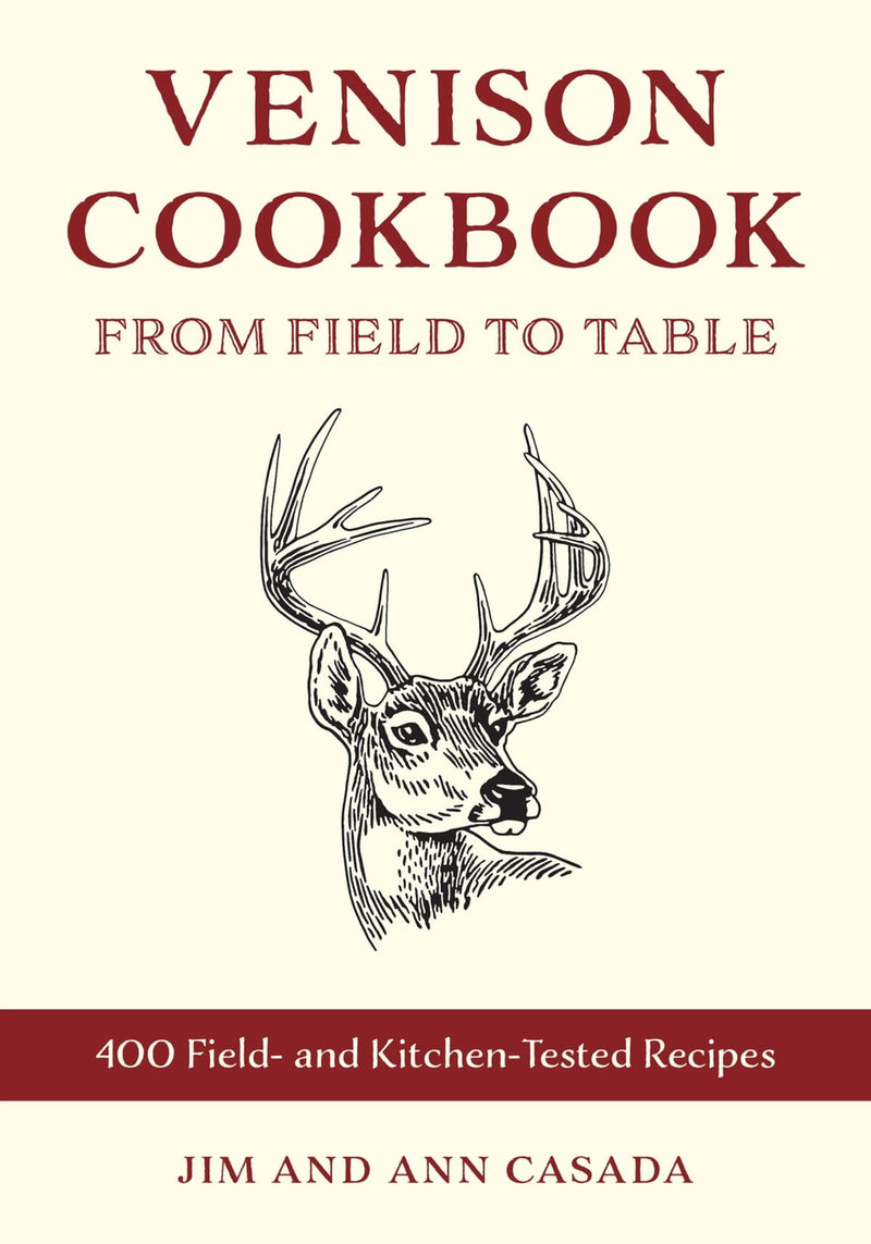 Venison Cookbook: From Field to Table