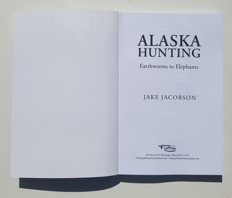 Alaska Hunting: Earthworms to Elephants