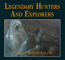 Legendary Hunters and Explorers