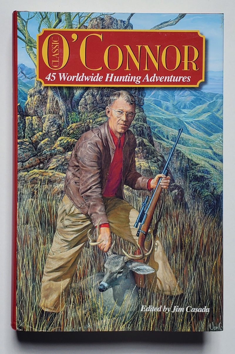 Classic O'Connor: 45 Worldwide Hunting Adventures