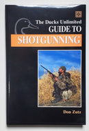 The Ducks Unlimited Guide to Shotgunning