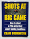 Shots at Big Game
