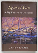 River Music: A Fly Fisher's Four Seasons