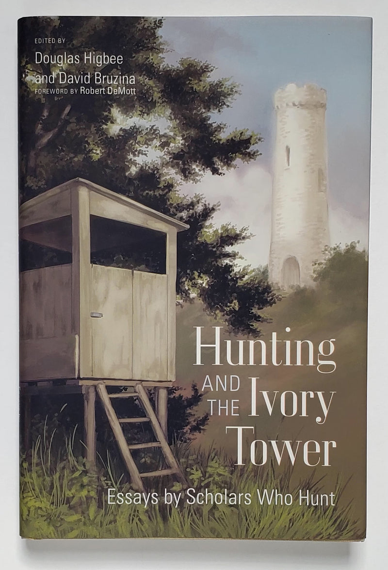 Hunting and the Ivory Tower: Essays by Scholars who Hunt