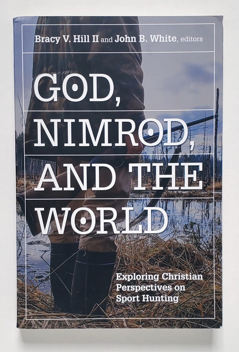 God, Nimrod, and the World: Exploring Christian Perspectives on Sport Hunting