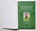 Training and Hunting Bird Dogs: How to Become a Better Hunter and Dog Owner