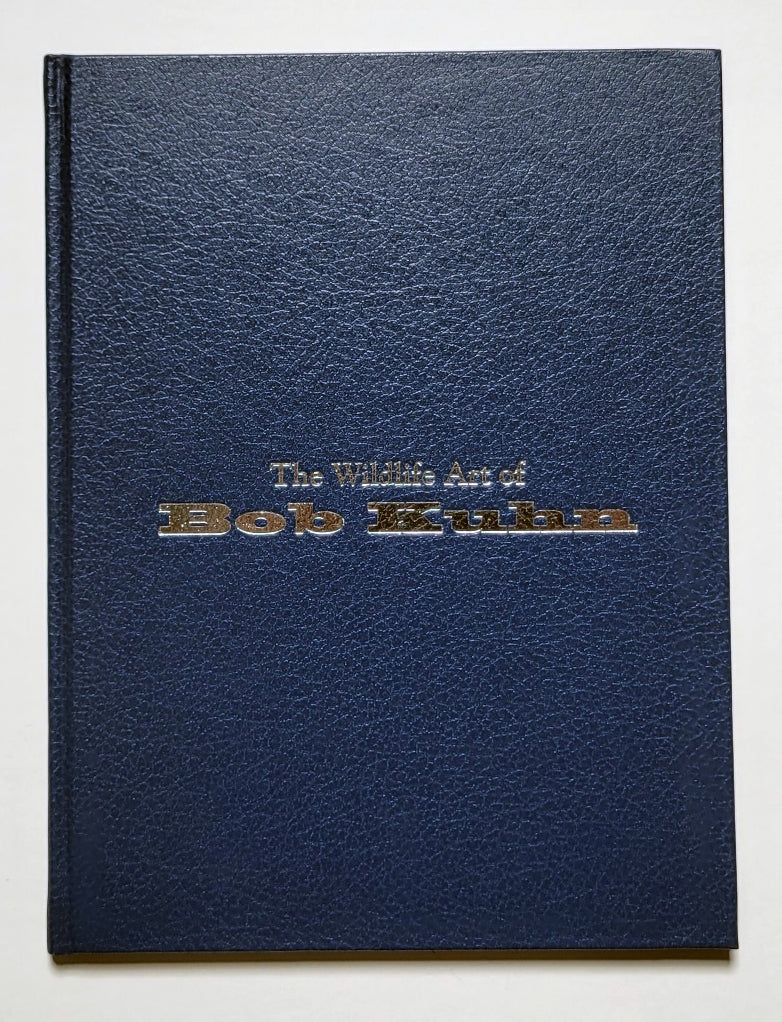 Wildlife Art of Bob Kuhn: Signed