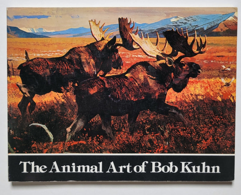 The Animal Art of Bob Kuhn: Softcover, First Edition, Signed