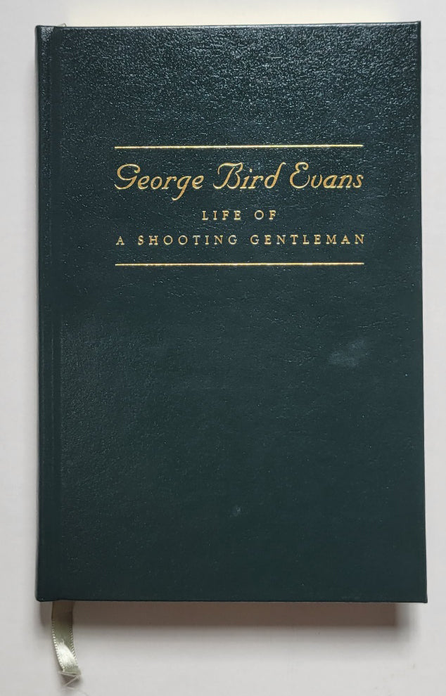 George Bird Evans: Life of a Shooting Gentleman