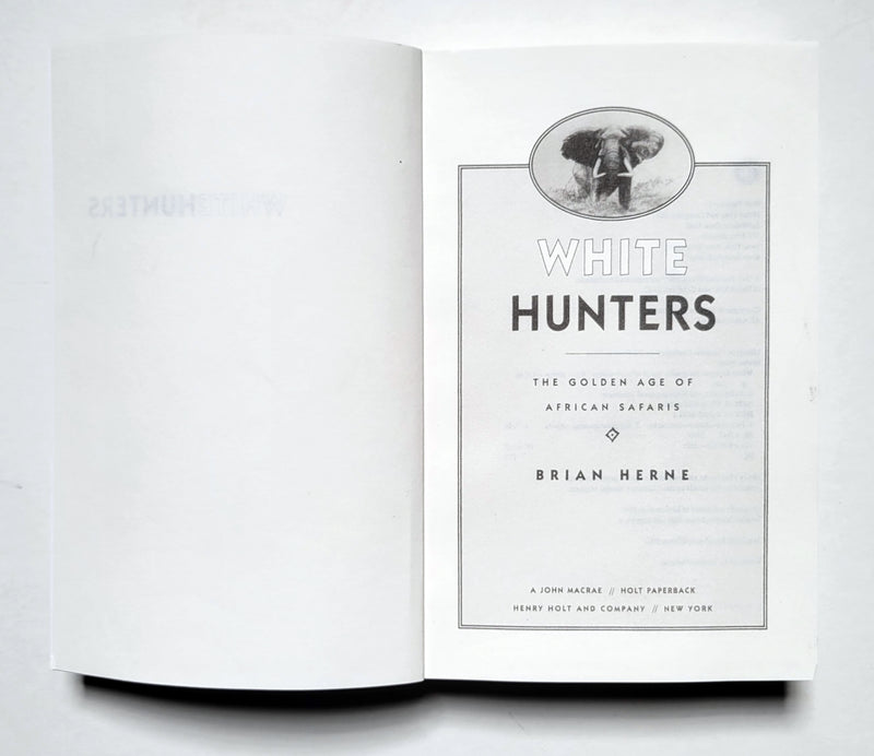 White Hunters: The Golden Age of African Safaris