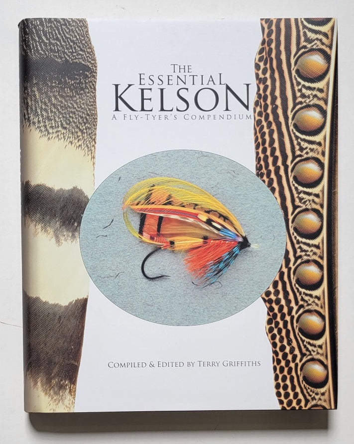 The Essential Kelson: A Fly-Tyer's Compendium