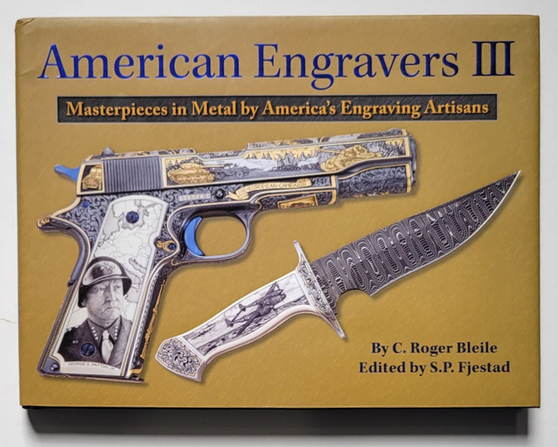 American Engravers III: Masterpieces in Metal by America's Engraving Artisans