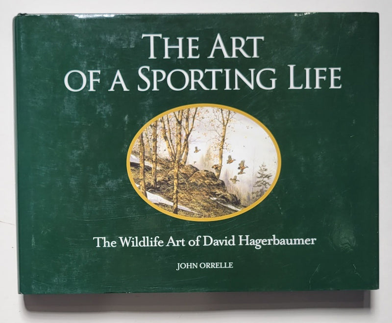 The Art of a Sporting Life: The Wildlife Art of David Hagerbaumer