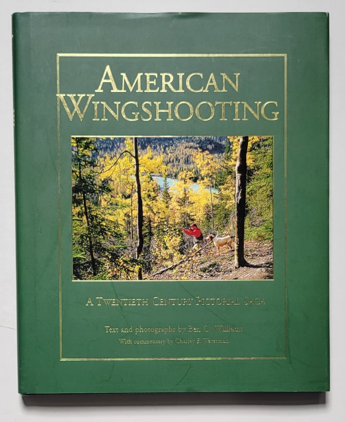 American Wingshooting : A Twentieth Century Pictorial Saga