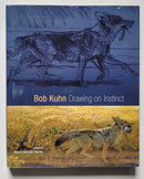 Bob Kuhn: Drawing on Instinct
