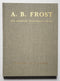 A. B. Frost: The American Sportsman's Artist