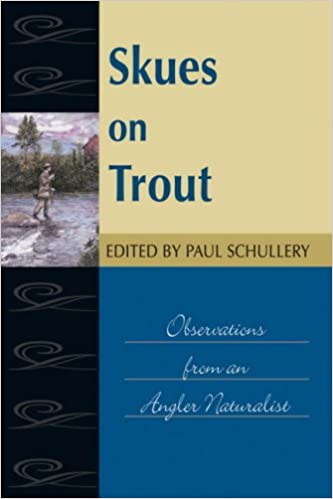 Skues on Trout: Observations from an Angler Naturalist