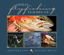 What Flyfishing Teaches Us - Sporting Classics Store