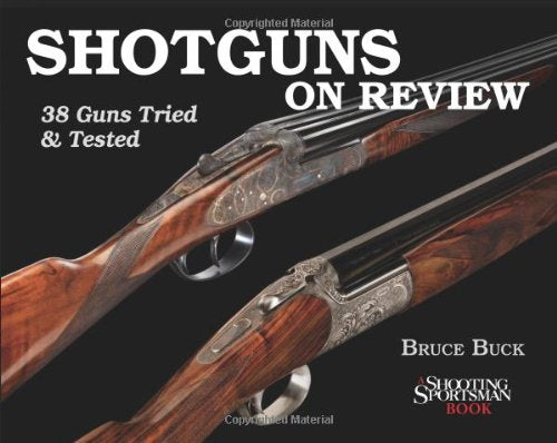 Shotguns on Review: 38 Guns Tried & Tested