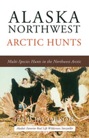 Alaska Northwest: Arctic Hunts