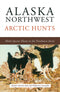 Alaska Northwest: Arctic Hunts