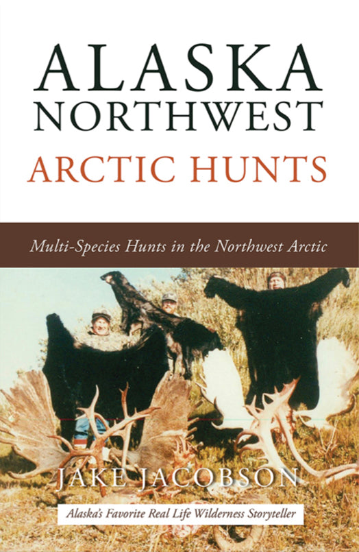 Alaska Northwest: Arctic Hunts