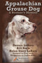 Appalachian Grouse Dog: A Boomer's Memoir