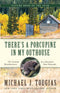 There's a Porcupine in My Outhouse: The Vermont Misadventures of a Mountain Man Wannabe
