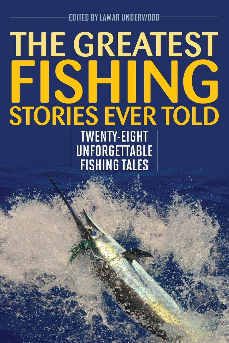The Greatest Fishing Stories Ever Told - Sporting Classics Store