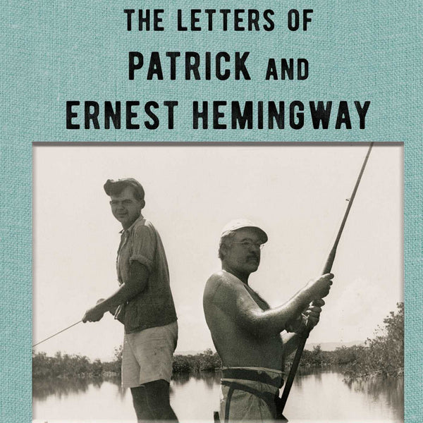 Dear Papa: The Letters of Patrick and Ernest Hemingway – Sporting Classics  Store