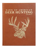 Dawn of American Deer Hunting Volume II Deluxe Edition - Sporting Classics Store