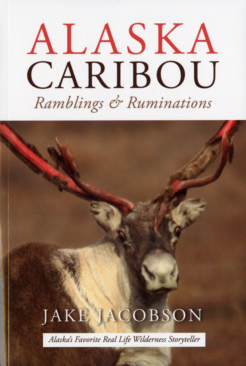 Alaska Caribou: Ramblings & Ruminations