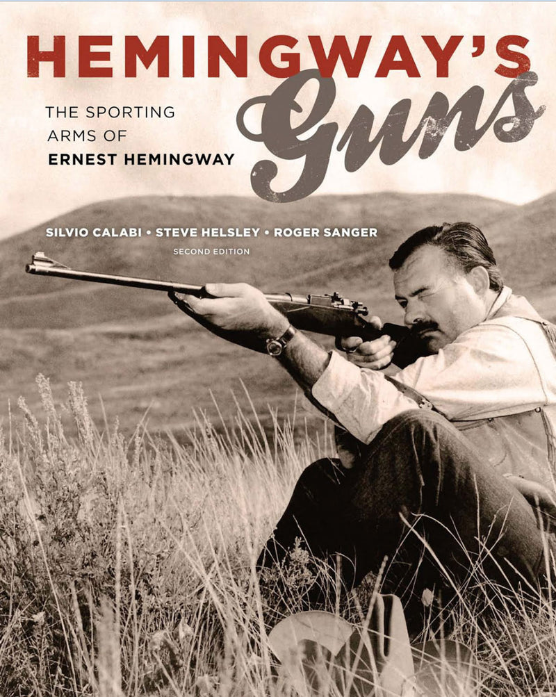 Hemingway's Guns: The Sporting Arms of Ernest Hemingway - Sporting Classics Store